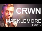 CRWN w/ Elliott Wilson Ep. 4 Pt. 2 - Macklemore