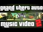 Grand Theft Auto V - MUSIC VIDEO!