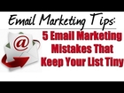 5 Email Marketing Mistakes that Will Keep Your Email List Tiny