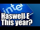 Intel Haswell E Chips Out By End of 2013 No Ivy Bridge E Chips & Haswell E Will Need New X99 Board