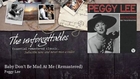 Peggy Lee - Baby Don't Be Mad At Me - Remastered